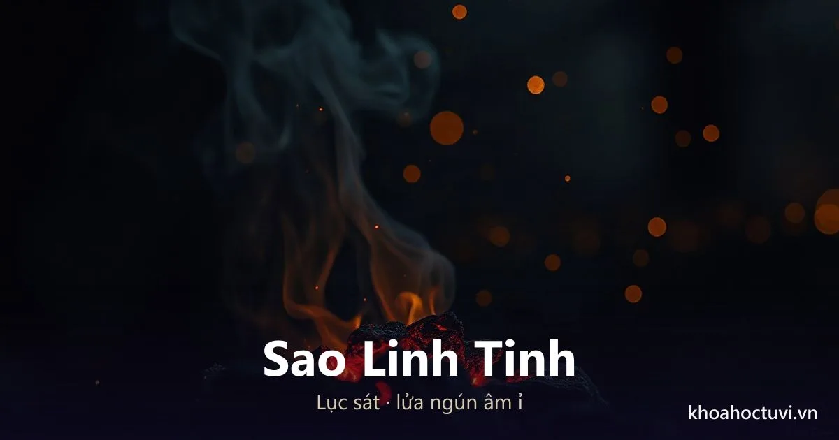 Sao Linh Tinh Trong Tử Vi: Ý Nghĩa, Đắc Hãm Và Hóa Giải